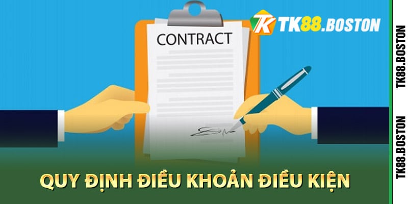 Nhung quy dinh dieu khoan dieu kien can luu y | Tk88.boston Những quy định điều khoản điều kiện cần lưu ý